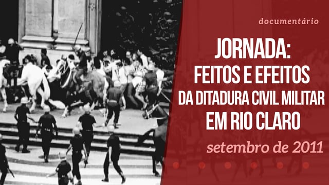 Jornada: Feito e Efeitos da ditadura militar em Rio Claro